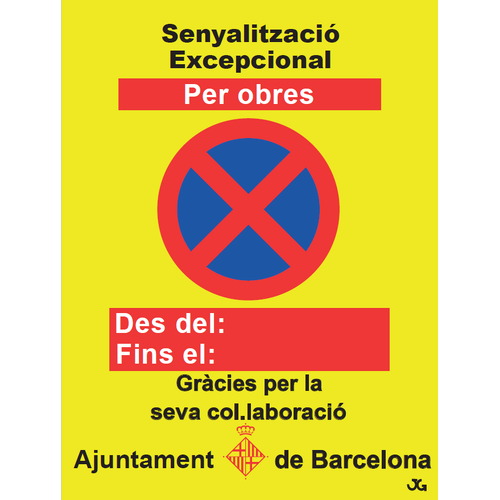 Carteles informativos de señalización excepcional con diversas pictogramas para usos específicos. Carteles de prohibido parar y estacionar por medio de señalización excepcional. Señal prohibido aparcar temporal. Senyalització excepcional