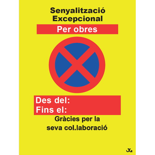 Carteles informativos de señalización excepcional con diversas pictogramas para usos específicos. Carteles de prohibido parar y estacionar por medio de señalización excepcional. Señal prohibido aparcar temporal. Senyalització excepcional