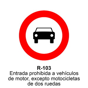 R-103 Entrada prohibida a vehículos de motor, excepto motociclos de dos ruedas sin sidecar