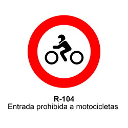 R-104 Entrada prohibida a motocicletas Señales DEFINITIVAS ( Fondo blanco )