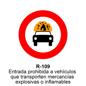 R-109 Entrada prohibida a vehículos que transporten mercancías explosivas o inflamables