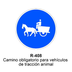 R-408 Camino para vehículos de tracción animal Señales DEFINITIVAS ( Fondo blanco )