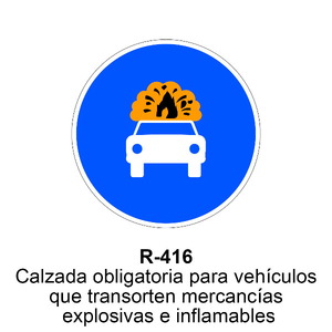 R-416 Calzada para vehículos que transporten mercancías explosivas o inflamables