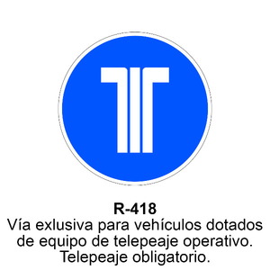 R-418 Vía exclusiva para vehículos dotados de equipo de telepeaje operativo