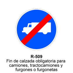 R-509 Fin de calzada obligatoria para camiones, tractocamiones y furgonets o furgonetas<p class="new_señal"> NUE Señales DEFINITIVAS ( Fondo blanco )