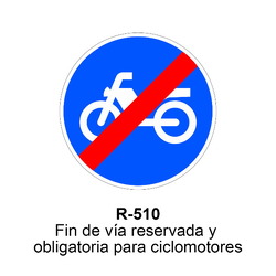 R-510 Fin de via reservada y obligatoria para ciclomotores<p class="new_señal"> NUEVA </p> Señales DEFINITIVAS ( Fondo blanco )